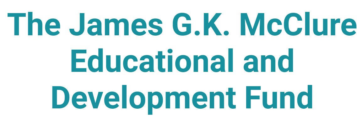 The James G.K. McClure Educational and Development Fund